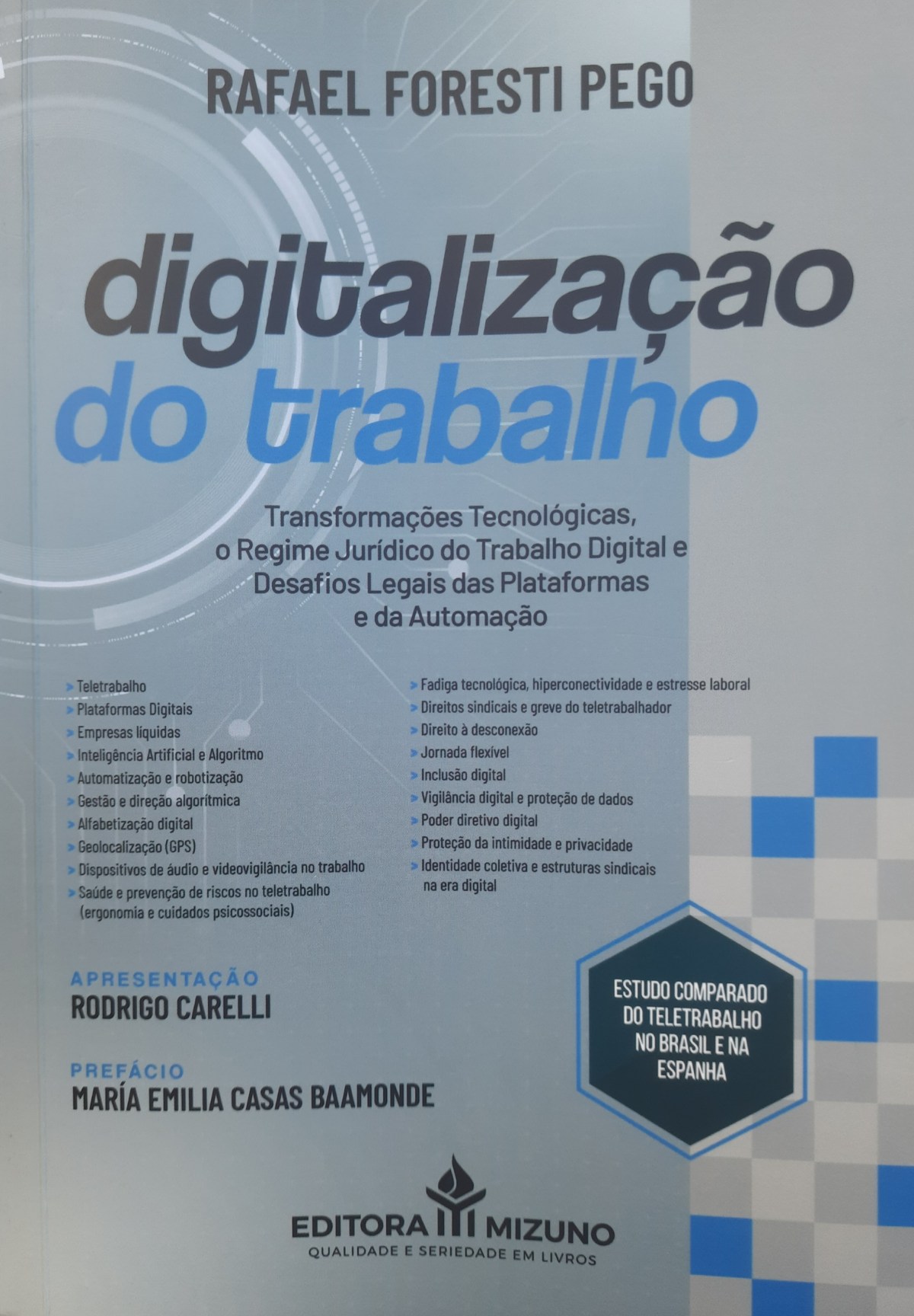 DIGITALIZAÇÃO DO TRABALHO: TRANSFORMAÇÕES TECNOLÓGICAS, O REGIME JURÍDICO DO TRABALHO E DESAFIOS LEGAIS DAS PLATAFORMAS E DA AUTOMAÇÃO –&nbsp;resenha